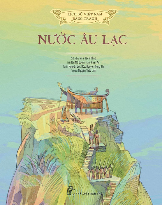 Lịch Sử Việt Nam Bằng Tranh: Nước Âu Lạc (Bản Màu, Bìa Cứng)
