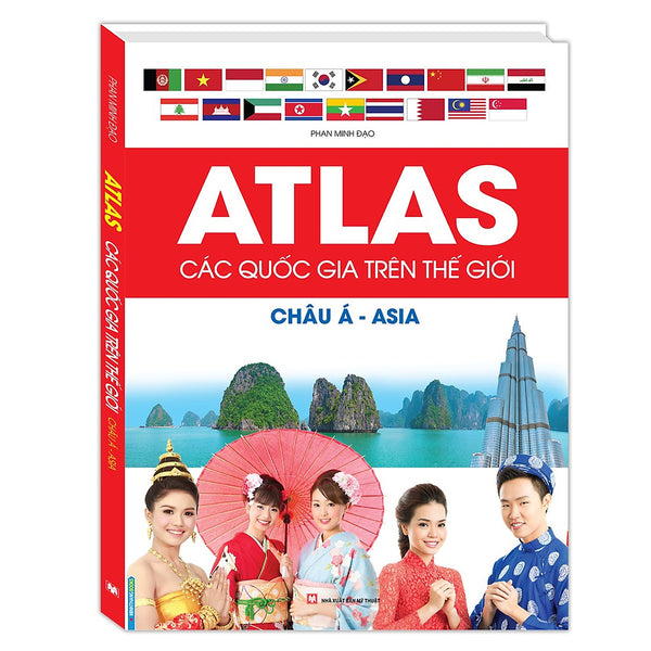 Sách - Atlas Các Quốc Gia Trên Thế Giới - Châu Á - Asia