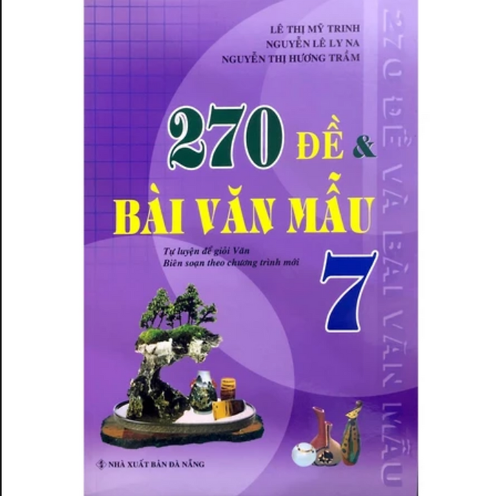 Sách - 270 Đề Và Bài Văn Mẫu Lớp 7 (Theo Chương Trình Gdpt Mới)