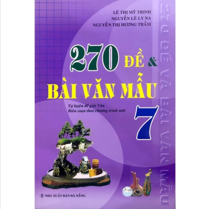 Sách - 270 Đề Và Bài Văn Mẫu Lớp 7 (Theo Chương Trình Gdpt Mới)