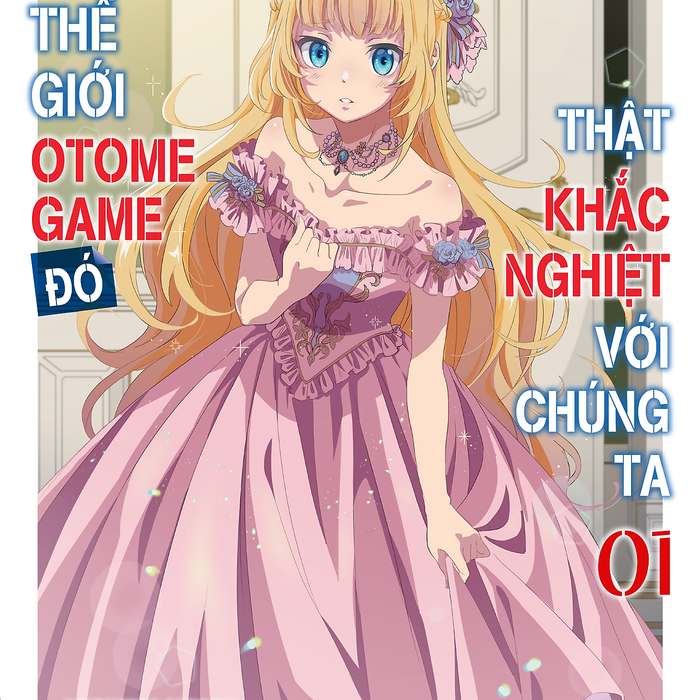 Thế Giới Otome Game Đó Thật Khắc Nghiệt Với Chúng Ta (Tập 1)