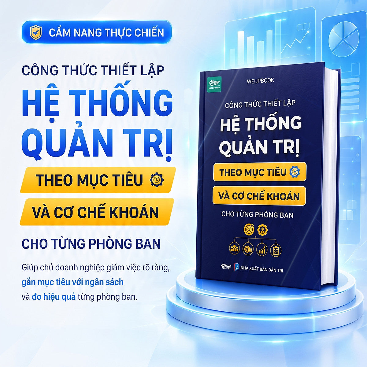 Công Thức Thiết Lập Hệ Thống Quản Trị Theo Mục Tiêu Và Cơ Chế Khoán Cho Từng Phòng Ban (Weup) - Bản Quyền