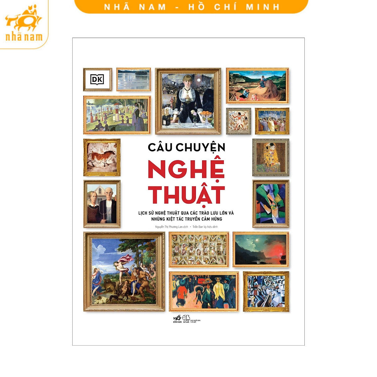 Câu Chuyện Nghệ Thuật - Lịch Sử Nghệ Thuật Qua Cac Trào Lưu Lớn Và Những Kiệt Tác Truyền Cảm Hứng (Nhã Nam Hcm)