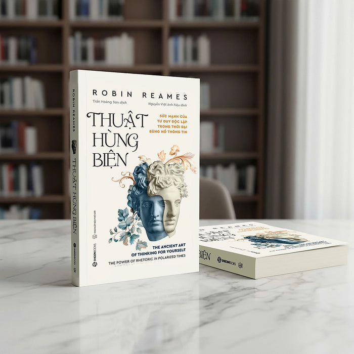 Thuật Hùng Biện – Sức Mạnh Của Tư Duy Độc Lập Trong Thời Đại Bùng Nổ Thông Tin – Robin Reames – Trần Hoàng Sơn Dịch – Saigonbooks