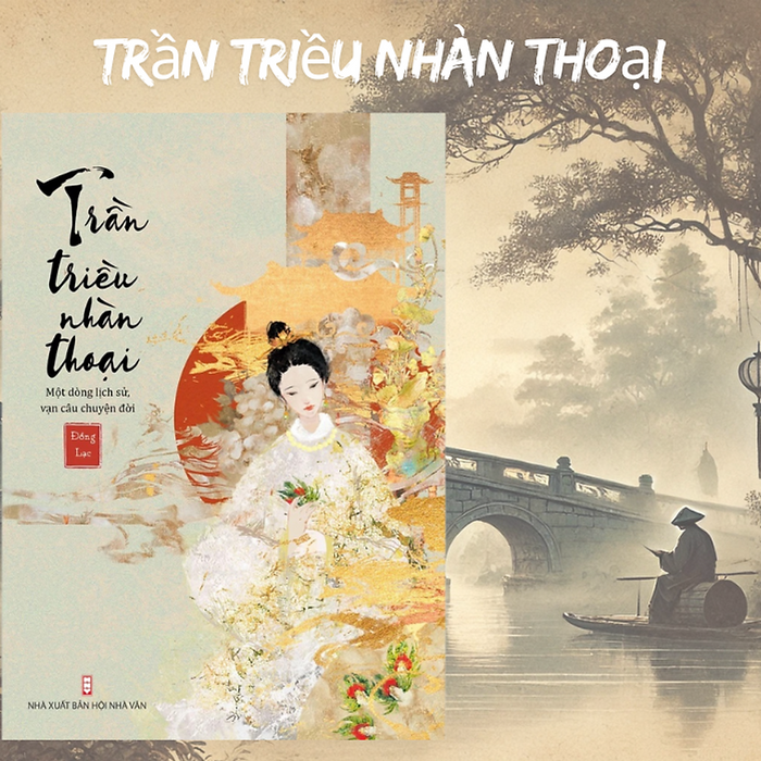 Sách - Trần Triều Nhàn Thoại - Đồng Lạc - Nxb Hội Nhà Văn