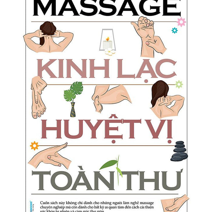 Massage Kinh Lạc Huyệt Vị Toàn Thư (Tái Bản)