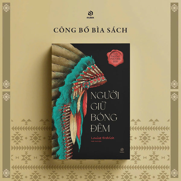 (Đoạt Giải Thưởng Pulitzer 2021) Người Giữ Bóng Đêm – Louise Erdrich – Hoài Anh Dịch - Rubik Việt Nam – Nxb Phụ Nữ
