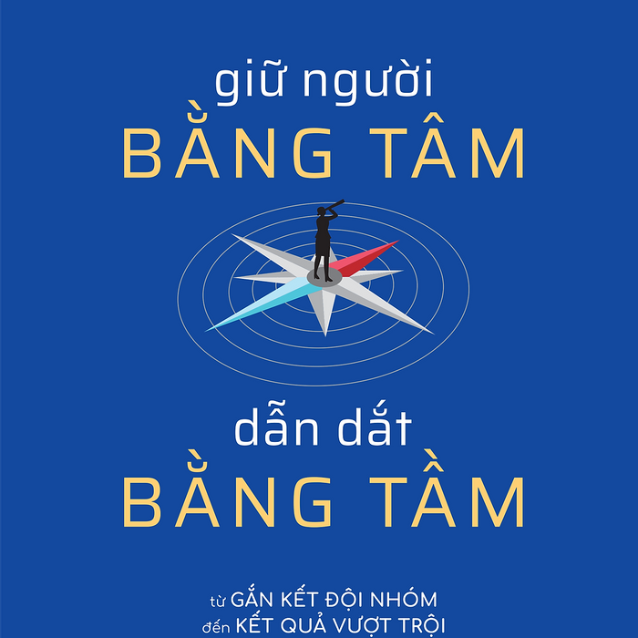 Sách Giữ Người Bằng Tâm, Dẫn Dắt Bằng Tầm
