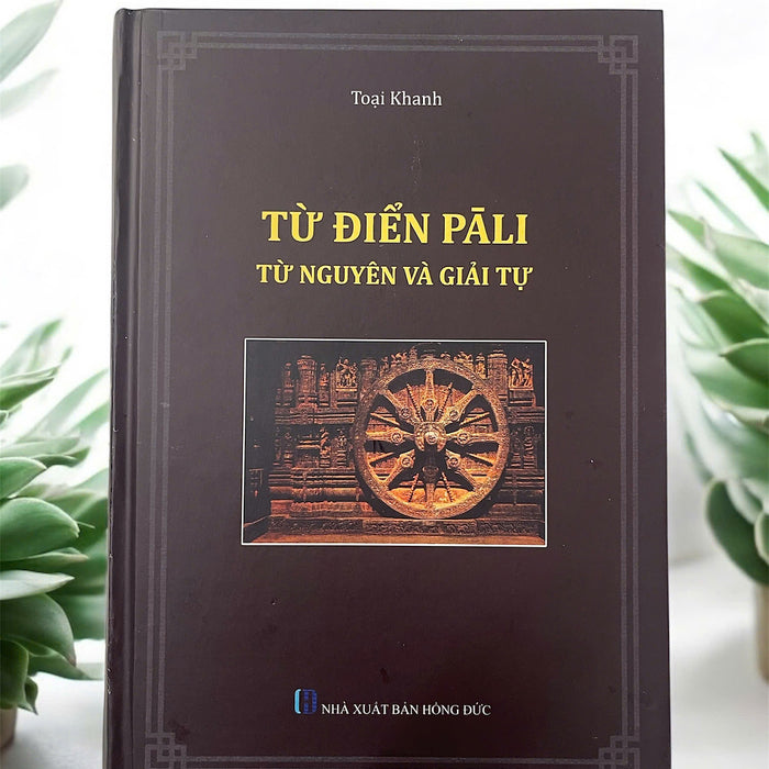 Từ Điển Pali Từ Nguyên Và Giải Tự - Toại Khanh