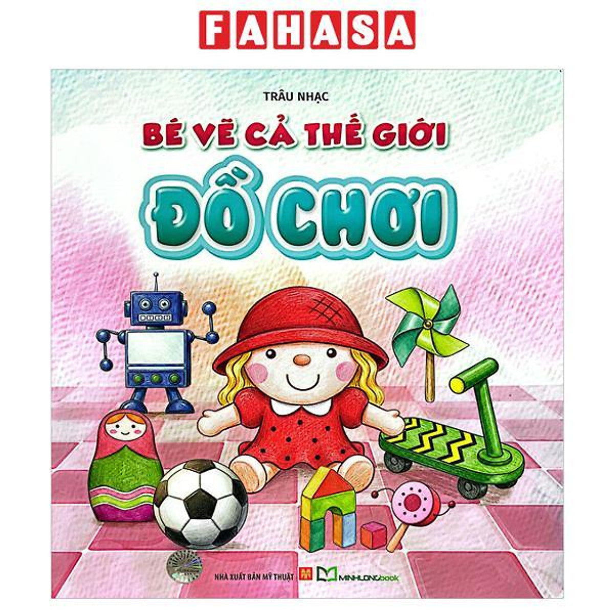 Sách - Bé Vẽ Cả Thế Giới - Đồ Chơi