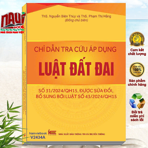 Sách Chỉ Dẫn Tra Cứu Áp Dụng Luật Đất Đai 2024 - Ths. Nguyễn Biên Thùy Và Ths. Phạm Thị Hằng (V2423A)