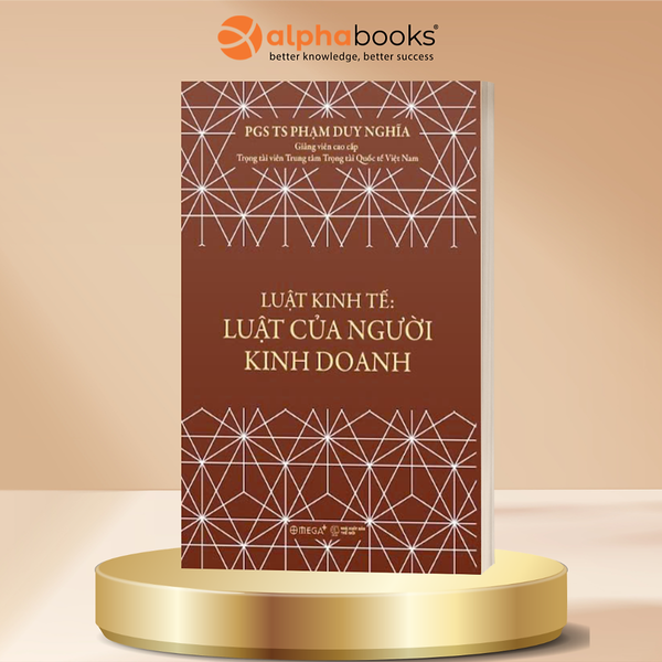 Luật Kinh Tế - Luật Của Người Kinh Doanh - Phạm Duy Nghĩa - Omega Plus
