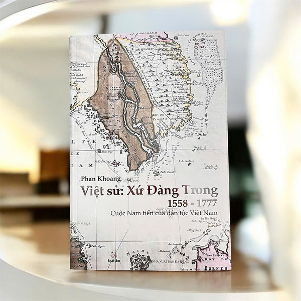 Sách - (Tái Bản 2025) Việt Sử: Xứ Đàng Trong (1558 - 1777) Cuộc Nam Tiến Của Dân Tộc Việt Nam