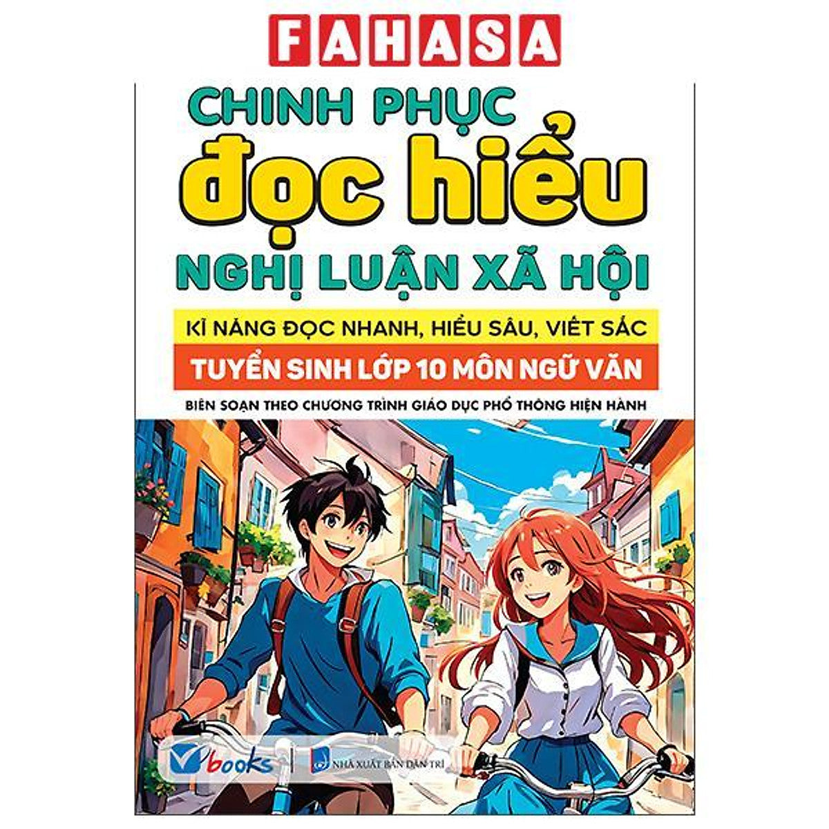 Sách - Chinh Phục Đọc Hiểu Nghị Luận Xã Hội - Kĩ Năng Đọc Nhanh, Hiểu Sâu, Viết Sắc - Tuyển Sinh Vào Lớp 10 Môn Ngữ Văn