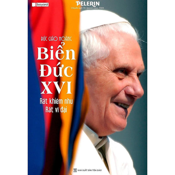 Sách - Đức Giáo Hoàng Biển Đức Xvi - Rất Khiêm Nhu Rất Vĩ Đại - Bayard Việt Nam