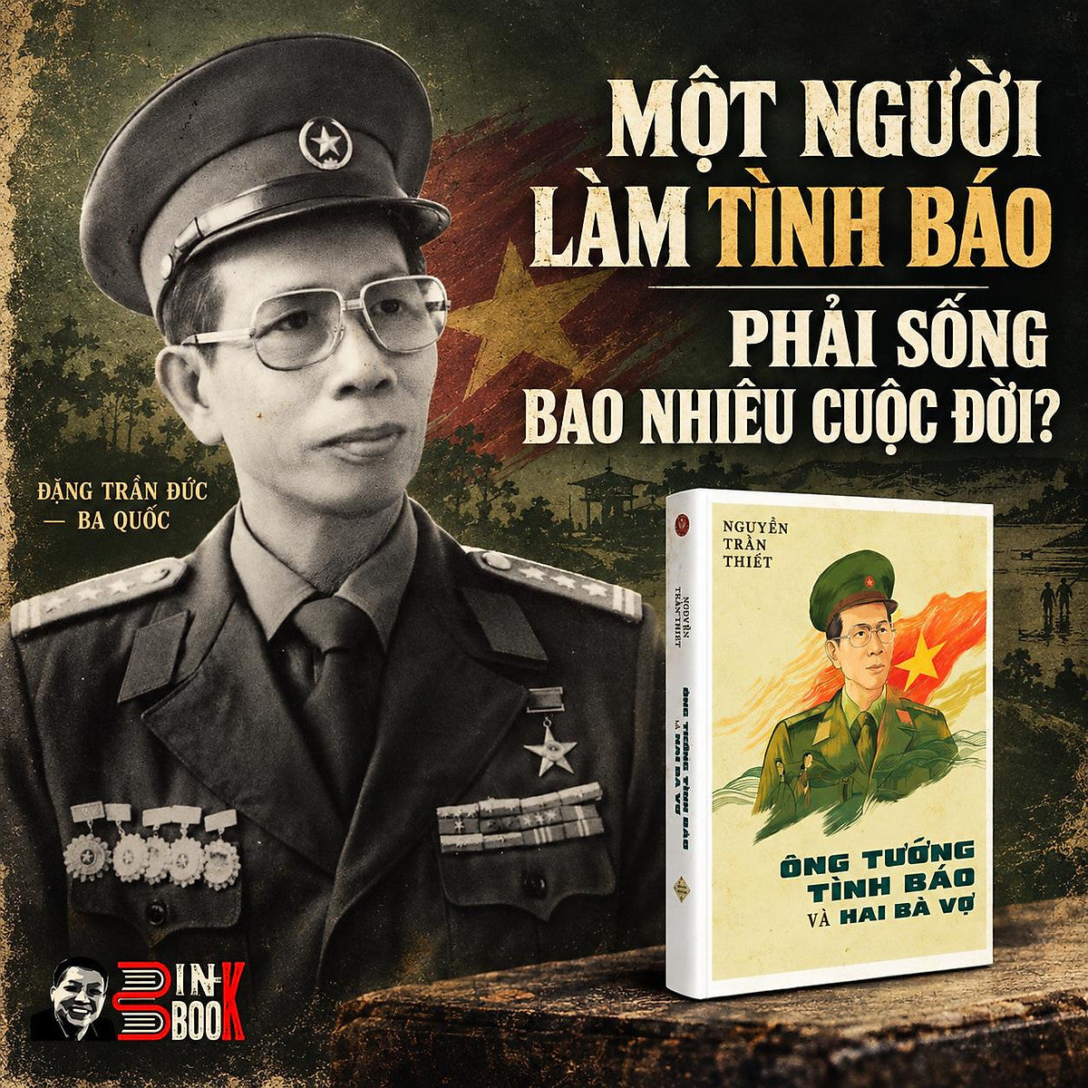 (Ấn Bản Kỷ Niệm) Ông Tướng Tình Báo Và Hai Bà Vợ - Đại Tá, Nhà Văn Nguyễn Trần Thiết - Kiseki - Nxb Quân Đội Nhân Dân