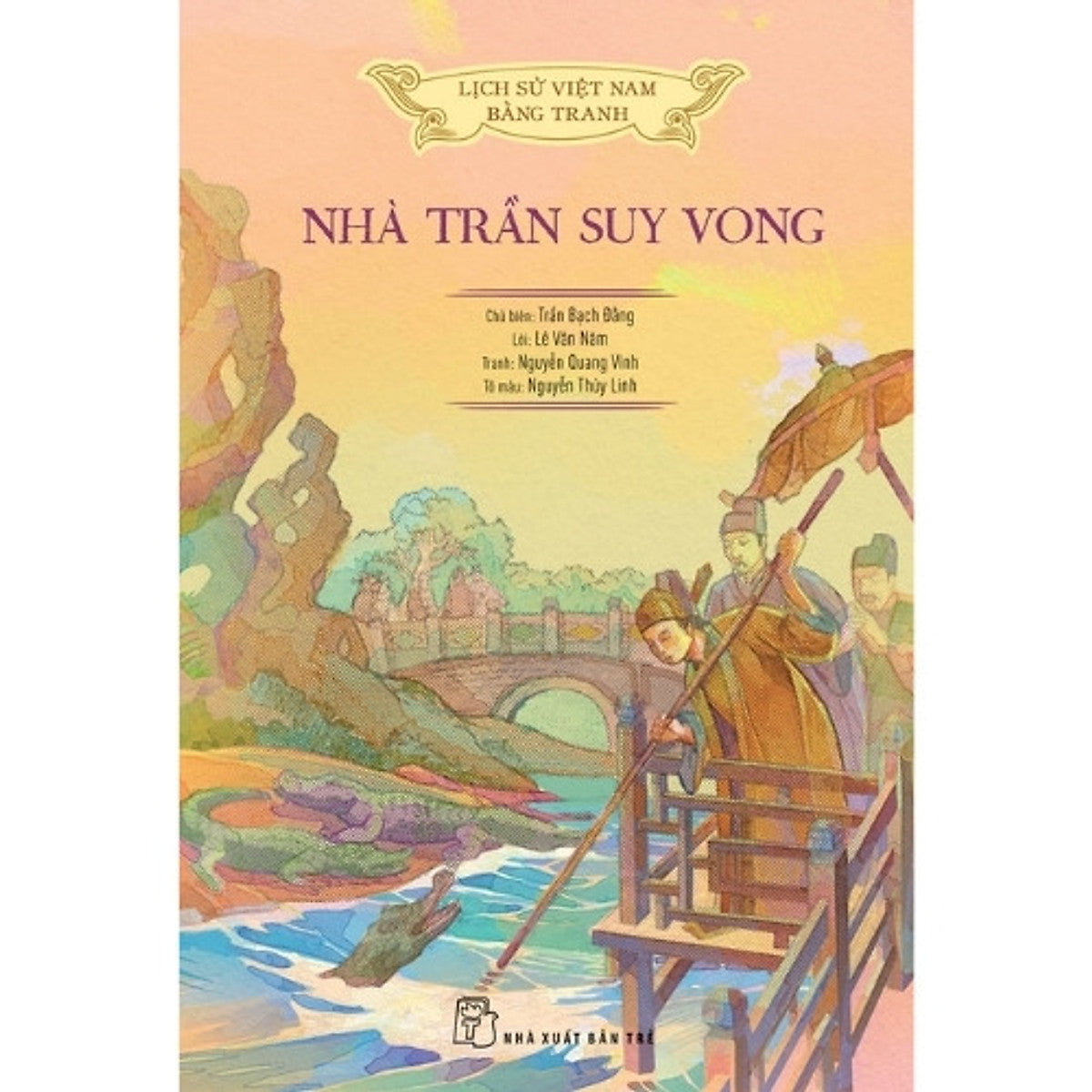 Sách Lịch Sử Việt Nam Bằng Tranh - Nhà Trần Suy Vong
