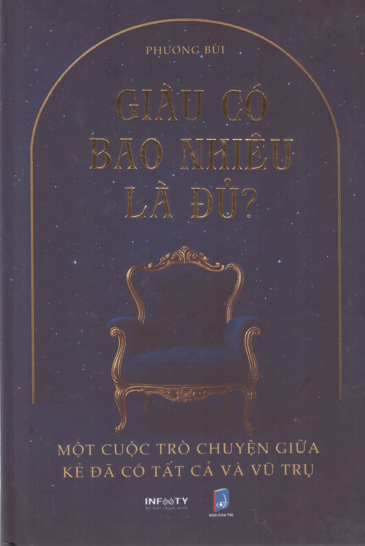 Giàu Có Bao Nhiêu Là Đủ - Một Cuộc Trò Chuyện Giữa Kẻ Đã Có Tất Cả Và Vũ Trụ (Bìa Cứng)