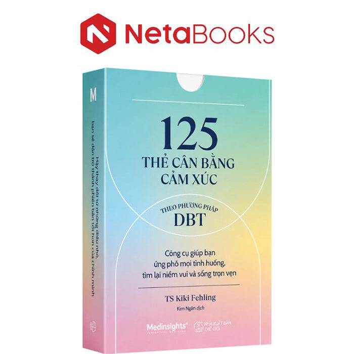 125 Thẻ Cân Bằng Cảm Xúc Theo Phương Pháp Dbt - Công Cụ Ứng Phó Mọi Tình Huống - Ts. Kiki Fehling
