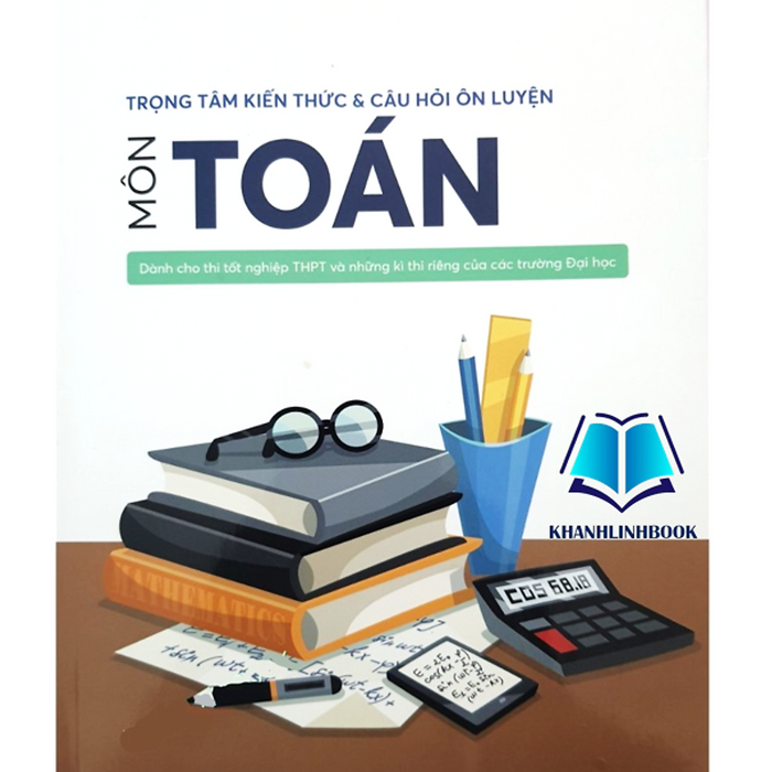 Sách - Trọng Tâm Kiến Thức Và Câu Hỏi Ôn Luyện Môn Toán