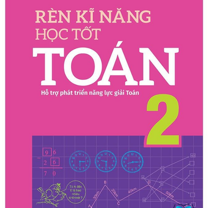 Sách - Rèn Kĩ Năng Học Tốt Toán Lớp 2 - Hỗ Trợ Phát Triển Năng Lực Giải Toán