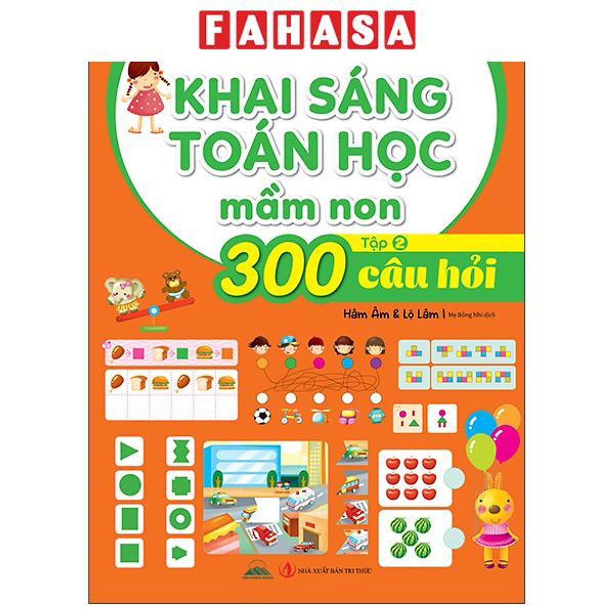 Sách - Tuyển Chọn Những Câu Hỏi Toán Mầm Non Mà Trẻ Thông Minh Thích Làm - 300 Câu Hỏi Khai Sáng Toán Học Mầm Non - Tập 2