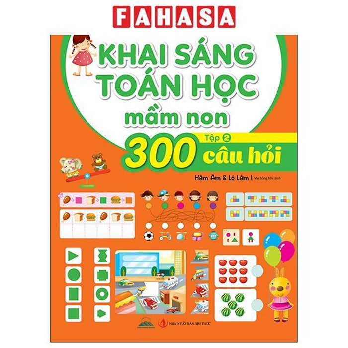 Sách - Tuyển Chọn Những Câu Hỏi Toán Mầm Non Mà Trẻ Thông Minh Thích Làm - 300 Câu Hỏi Khai Sáng Toán Học Mầm Non - Tập 2