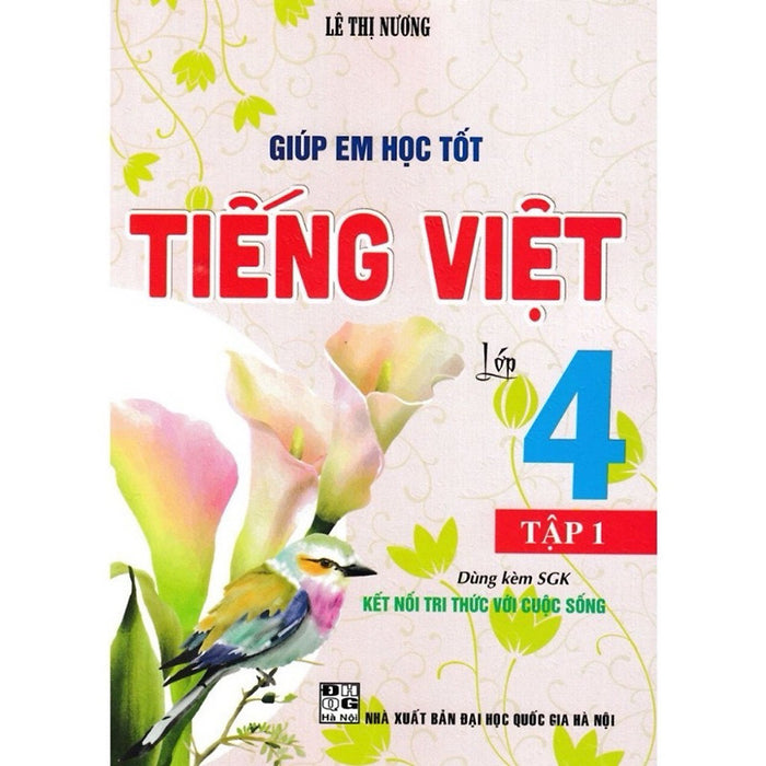 Sách - Giúp Em Học Tốt Tiếng Việt Lớp 4 - Tập 1 (Dùng Kèm Sgk Kết Nối Tri Thức Với Cuộc Sống)