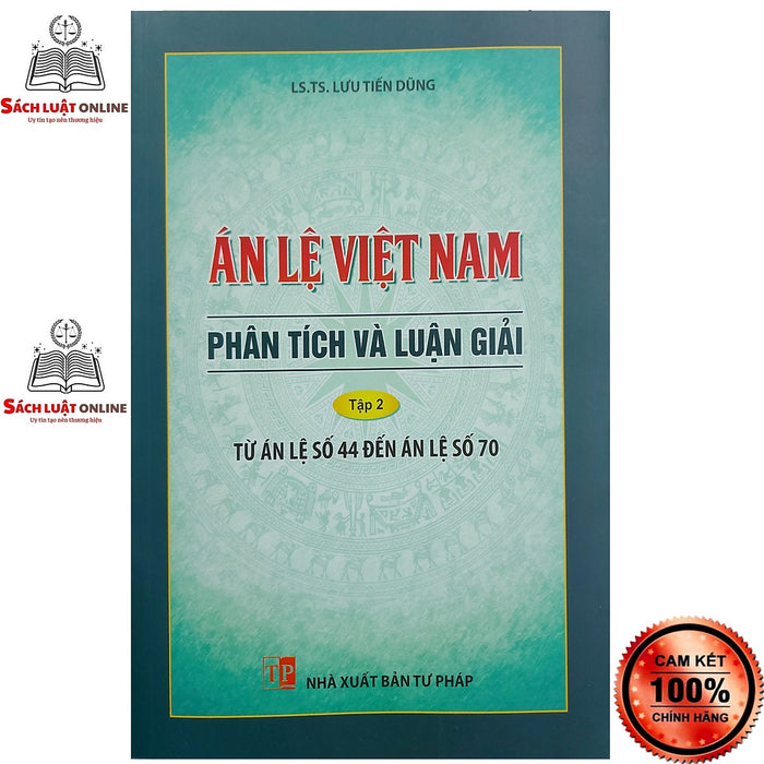 Sách - Án Lệ Việt Nam – Phân Tích Và Luận Giải (Tập 2 Từ Án Lệ Số 44 Đến Án Lệ Số 70)