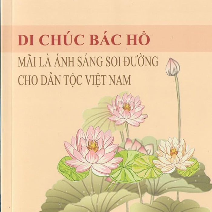 Sách Di Chúc Bác Hồ Mãi Là Ánh Sáng Soi Đường Cho Dân Tộc Việt Nam