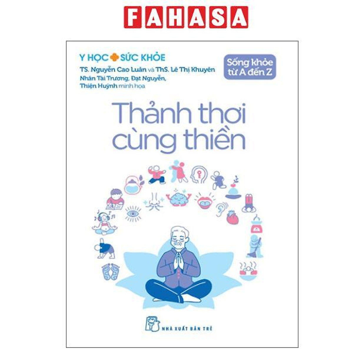 Sách - Y Học Và Sức Khỏe - Sống Khỏe Từ A Đến Z - Thảnh Thơi Cùng Thiền