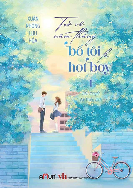 Trở Về Năm Tháng Bố Tôi Là Hot Boy - Tập 1