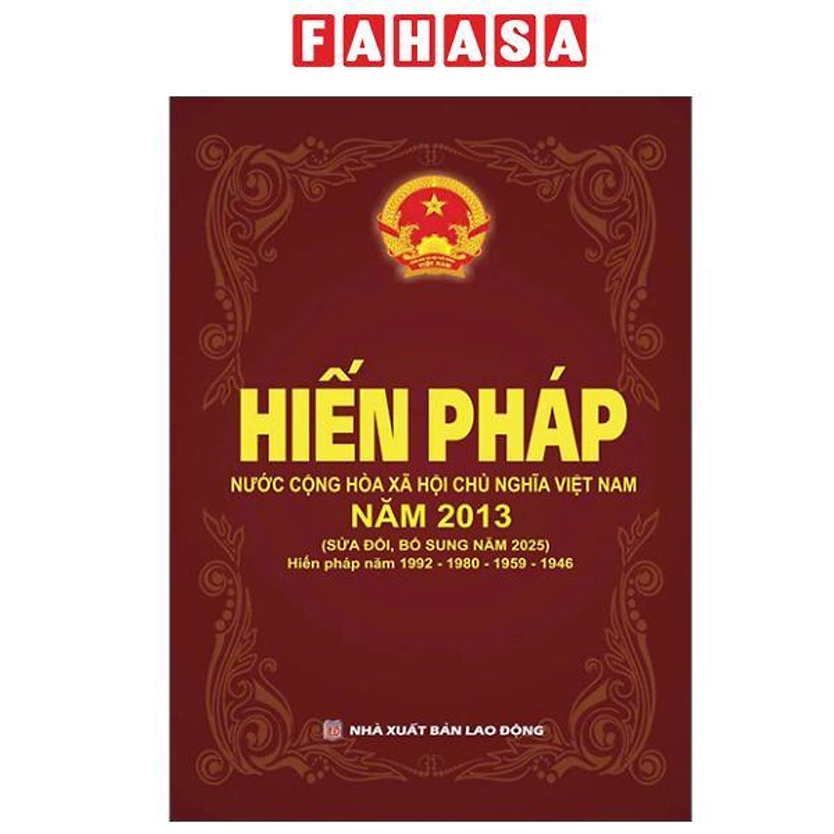 Sách - Hiến Pháp Nước Cộng Hoà Xã Hội Chủ Nghĩa Việt Nam Năm 2013 (Sửa Đổi, Bổ Sung Năm 2025)