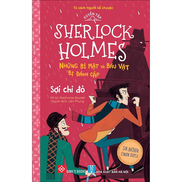 Tuyển Tập Sherlock Holmes - Những Bí Mật Và Báu Vật Bị Đánh Cắp- Sợi Chỉ Đỏ