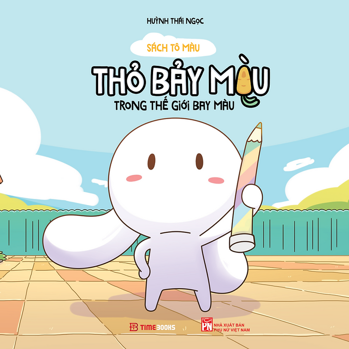 Sách Thỏ Bảy Màu Trong Thế Giới Bay Màu - Huỳnh Thái Ngọc