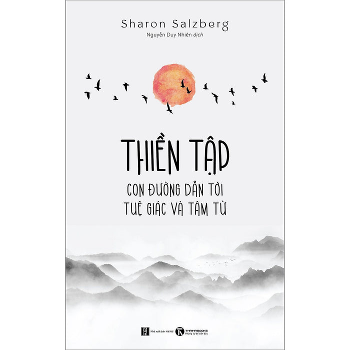 Thiền Tập - Con Đường Dẫn Đến Tuệ Giác Và Tâm Từ