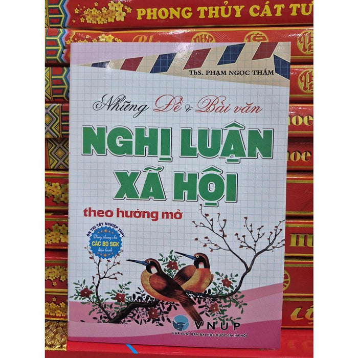 Sách - Những Đề & Bài Văn Nghị Luận Xã Hội Theo Hướng Mở Ôn Thi Tốt Nghiệp (Dùng Chung Các Bộ Sgk Hiện Hành) - Ha1