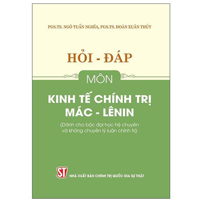 Sách - Hỏi-Đáp Môn Kinh Tế Chính Trị Mác-Lênin (Dành Cho Bậc Đại Học Hệ Chuyên Và Không Chuyên Lý Luận Chính Trị)