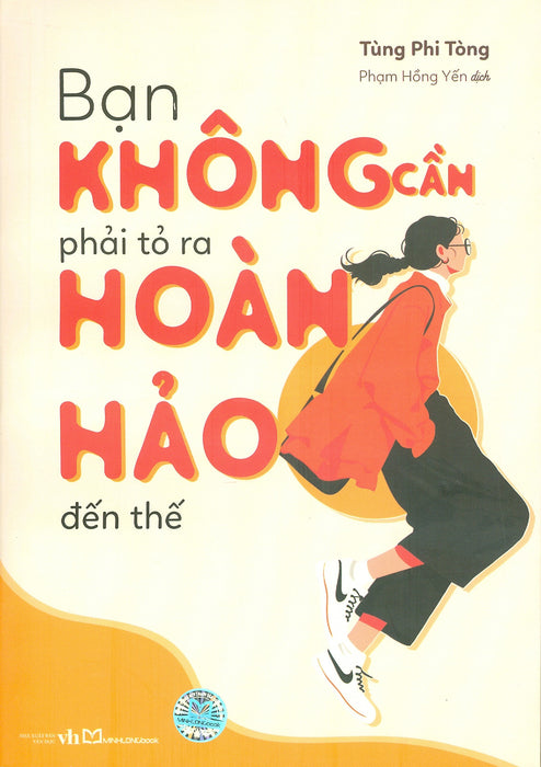 Bạn Không Phải Tỏ Ra Hoàn Hảo Đến Thế - Tùng Phi Tòng; Phạm Hồng Yến Dịch