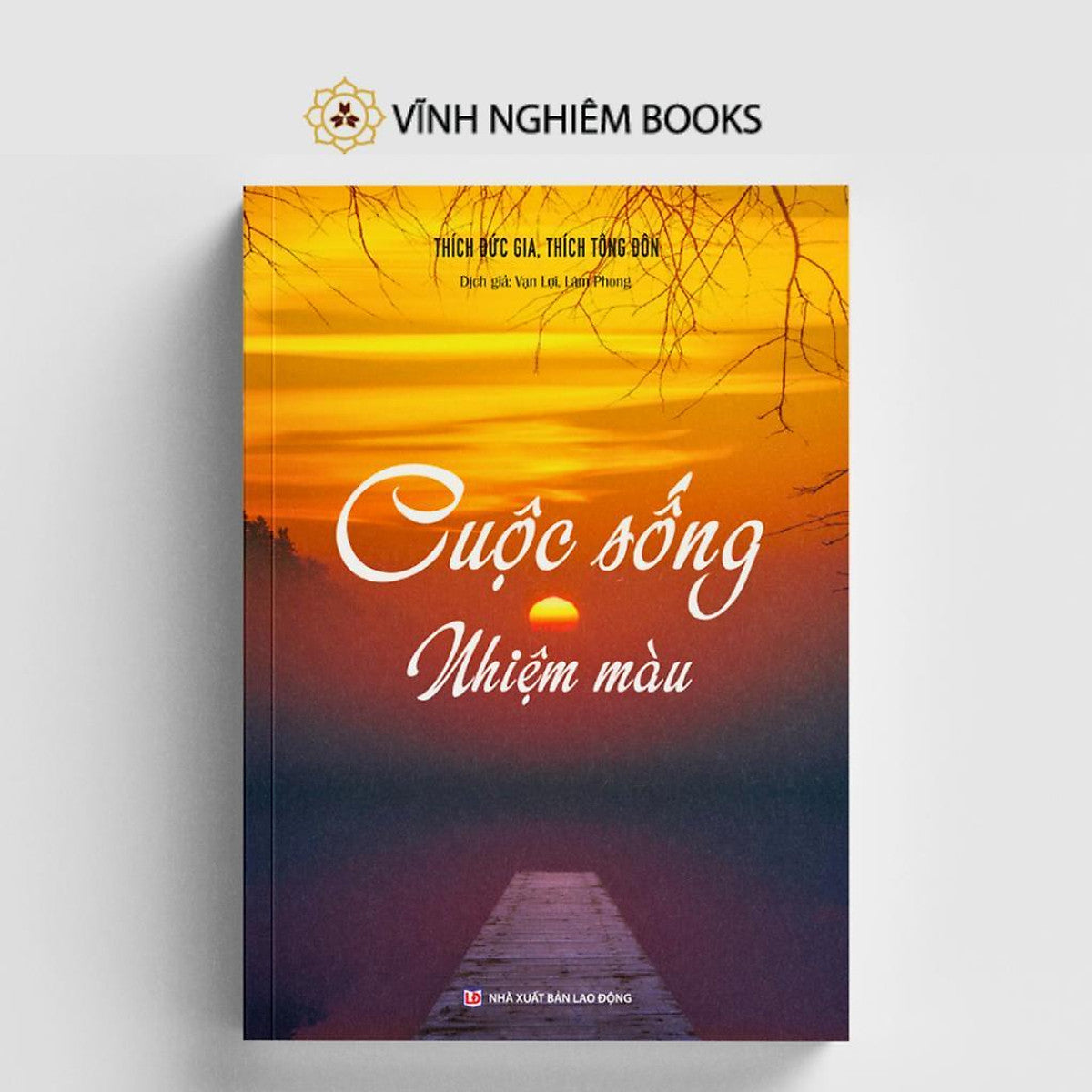 Sách - Cuộc Sống Nhiệm Màu - Vĩnh Nghiêm Books