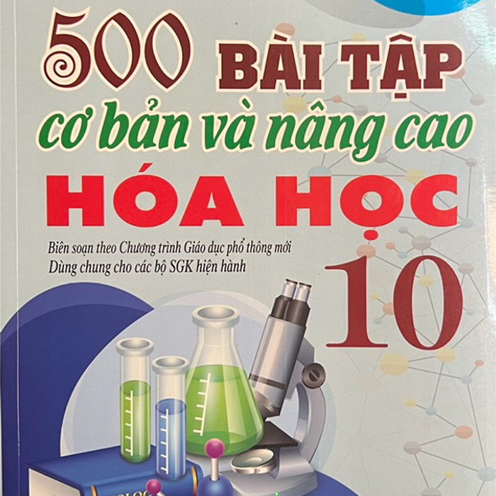Sách - 500 Bài Tập Cơ Bản Và Nâng Cao Hóa Học 10 #Huongbook