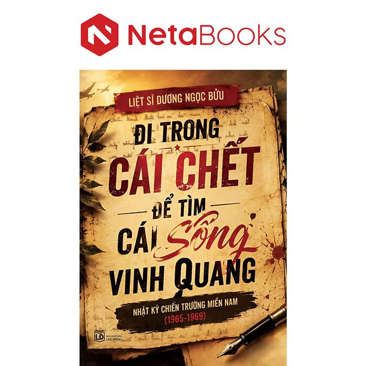 Đi Trong Cái Chết Để Tìm Cái Sống Vinh Quang - Liệt Sĩ Dương Ngọc Bửu