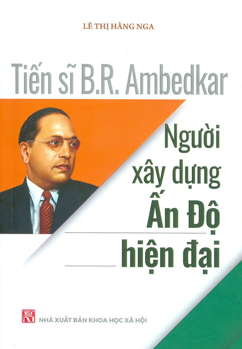 Tiến Sĩ B.R. Ambedkar - Người Xây Dựng Ấn Độ Hiện Đại - Lê Thị Hằng Nga