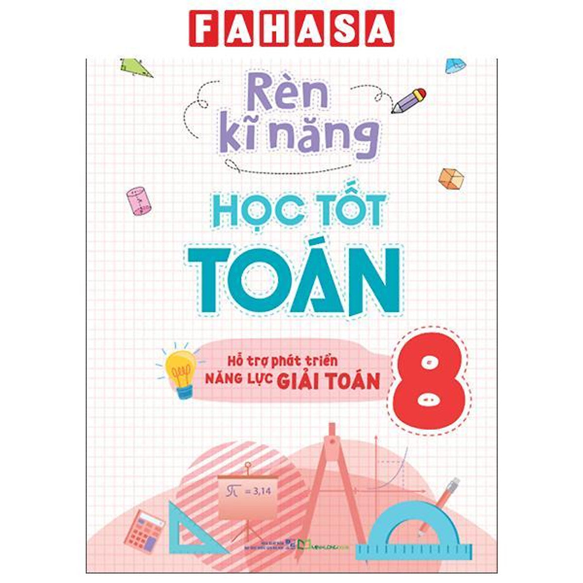 Sách - Rèn Kĩ Năng Học Tốt Toán 8 (Tái Bản 2024)