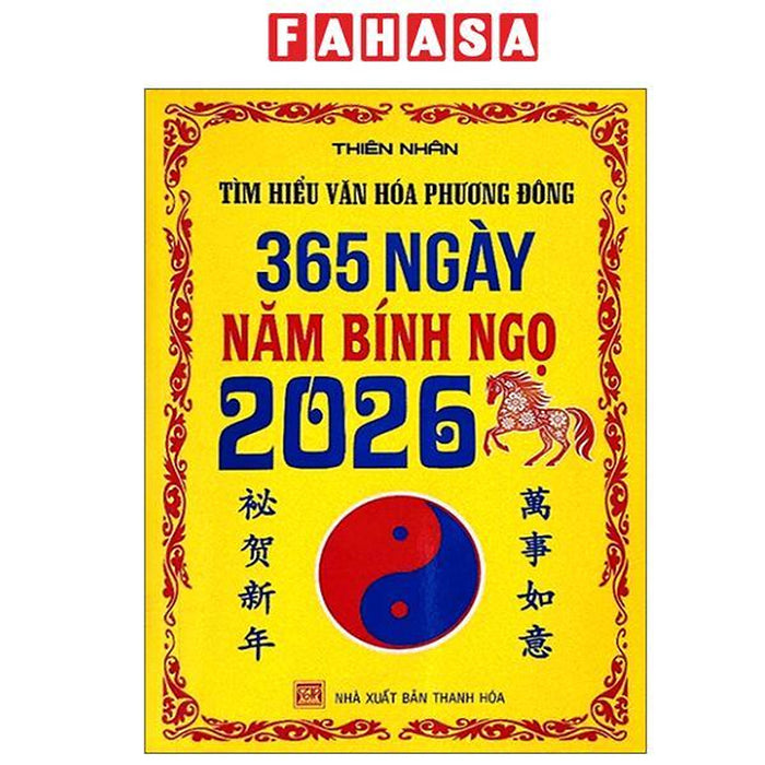 Sách - Tìm Hiểu Văn Hóa Phương Đông - 365 Ngày Năm Bính Ngọ 2026