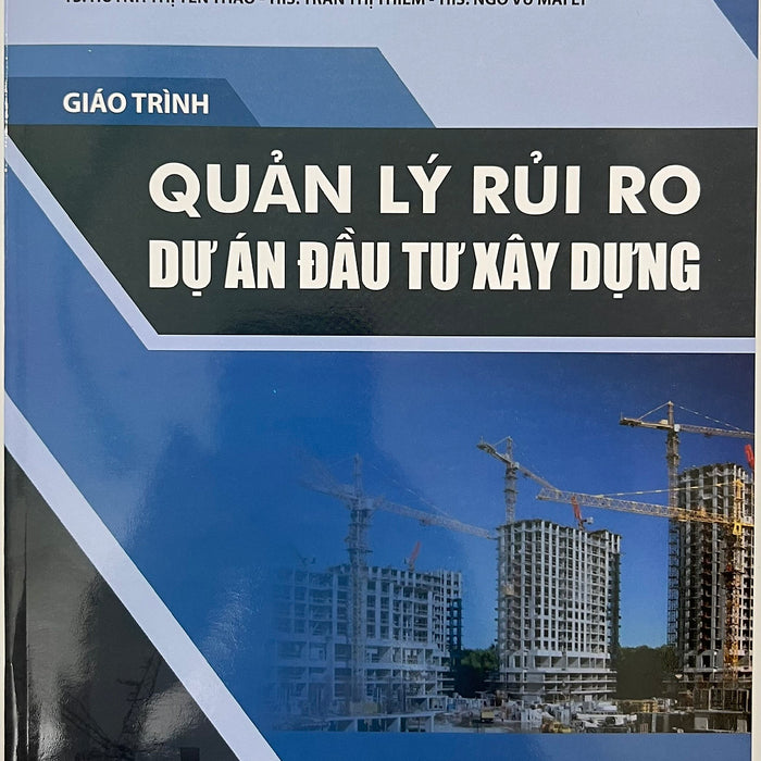 Sách - Giáo Trình Quản Lý Rủi Ro Dự Án Đầu Tư Xây Dựng