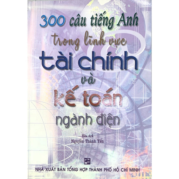 Sách - 300 Câu Tiếng Anh Trong Lĩnh Vực Tài Chính Và Kế Toán Ngành Điện
