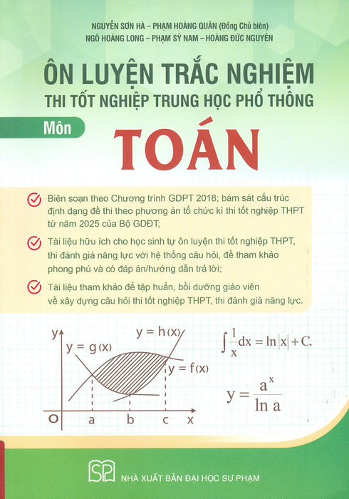 Ôn Luyện Trắc Nghiệm Thi Tốt Nghiệp Trung Học Phổ Thông (Năm 2025) Môn Toán - Nguyễn Sơn Hà, Phạm Hoàng Quân Đồng Chủ Biên ; Ngô Hoàng Long, Phạm Sỹ Nam, Hoàng Đức Nguyên