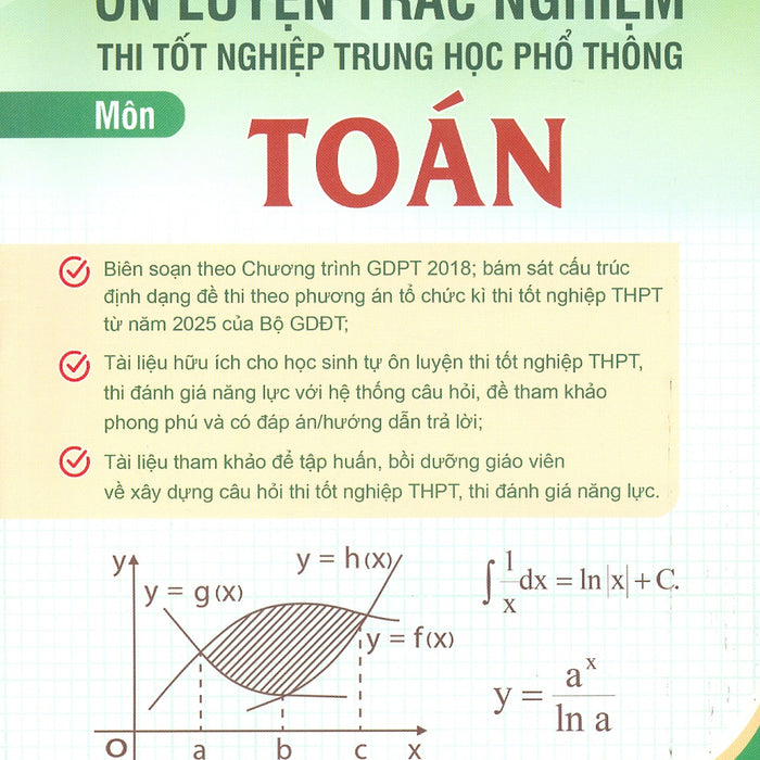 Ôn Luyện Trắc Nghiệm Thi Tốt Nghiệp Trung Học Phổ Thông (Năm 2025) Môn Toán - Nguyễn Sơn Hà, Phạm Hoàng Quân Đồng Chủ Biên ; Ngô Hoàng Long, Phạm Sỹ Nam, Hoàng Đức Nguyên