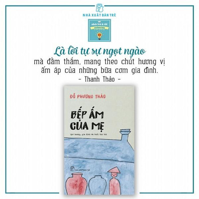 Bếp Ấm Của Mẹ - Quê Hương, Gia Đình Và Tuổi Thơ Tôi - Bản Quyền